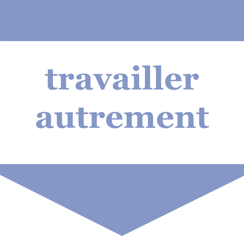 Travailler autrement